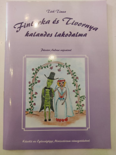 T�th T�mea - Fintorka �s Tivornya kalandos lakodalma