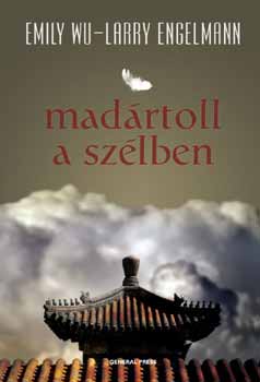 Emily Wu; Larry Engelmann - Madrtoll a szlben