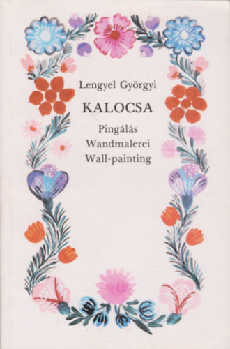 Lengyel Gyrgyi - Kalocsa: Pingls-Wandmalerei-Wall-painting
