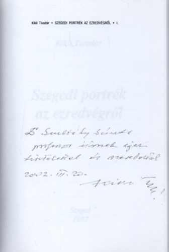 Kikli Tivadar - Szegedi portrk az ezredvgrl I. (Dediklt)