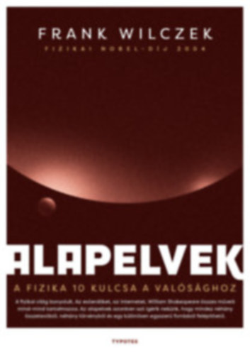 Frank Wilczek - Alapelvek - A fizika 10 kulcsa a valósághoz