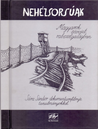 Raffai ; Tl (szerk.) - Nehzsorsak - Gulag-tllk vallomsai (Magyarok szovjet rabszolgasgban)