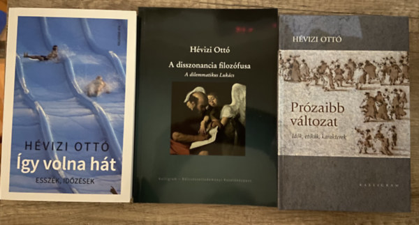 H�vizi Ott� - 3 db H�vizi Ott� m� - A disszonancia filoz�fusa, �gy volna h�t, Pr�zaibb v�ltozat