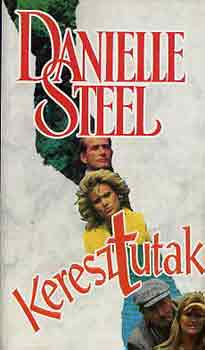 Danielle Steel - Keresztutak