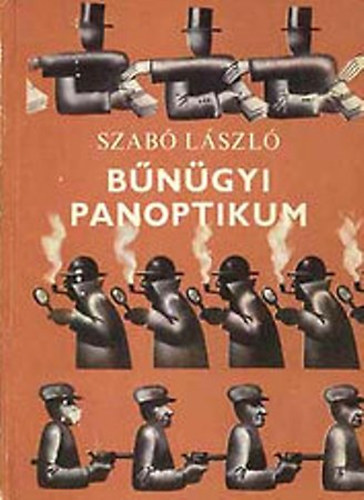 Dr. Szabó László - Bűnügyi panoptikum / Bandák nyomában az Interpol / Kamera előtt a tettes