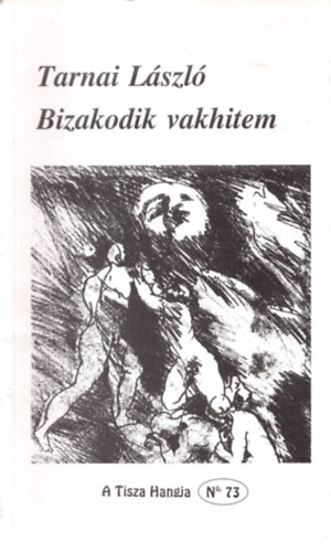 Tarnai L�szl� - Bizakodik vakhitem