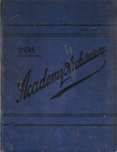 Academy Architecture 1898 (Volume 13.)