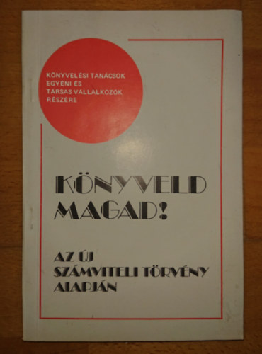 Thuma J�zsef - K�nyveld magad!Az �j sz�mviteli t�rv�ny alapj�n