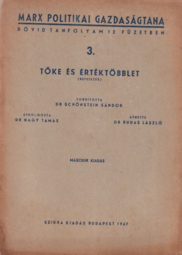 Dr. Nagy Tams, Dr. Rudas Lszl Schnstein Sndor dr.  (ford.) - Tke s rtktbblet 3. ( Marx politikai gazdasgtana - rvid tanfolyam 12 fzetben sorozat )