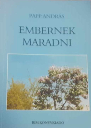 Papp Andrs - Embernek maradni