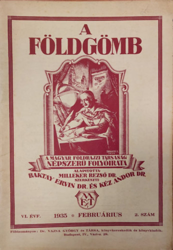 Baktay Ervin Dr.- Kéz Andor Dr. (szerk.) - A földgömb VI. évfolyam 6 .szám 1935 február