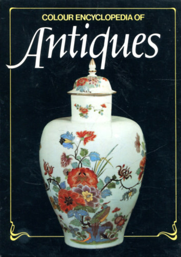 Colour Encyclopedia of Antiques