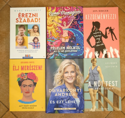 Dr. V�rkonyi Andrea, Jon Birger, Soma Mamag�sa Arianna Davis - 6 k�nyv b�tor, �tkeres� n�knek: �rezni szabad!, �lj mer�szen!, �s ezt lehet?, A n�i test, Kezdem�nyezz!, F�lelem n�lk�l