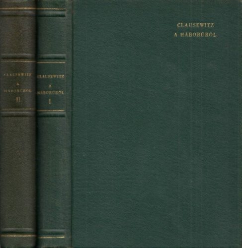 Carl von Clausewitz - A h�bor�r�l I-II.