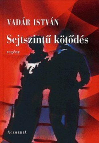 Vad�r Istv�n - Sejtszint� k�t�d�s