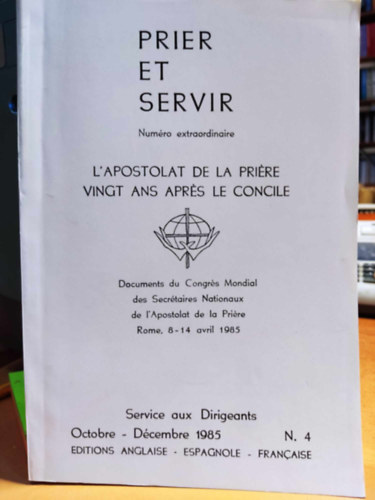 S. J. Luis Gonzales - Prier et Servir: L'Apostolat de la prire vingt ans aprs le concile (Editions Anglaise)