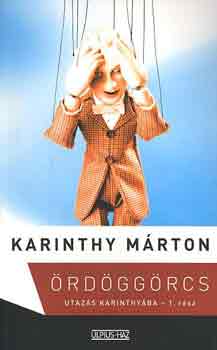 Karinthy Mrton - rdggrcs I-II - Utazs Karinthyba