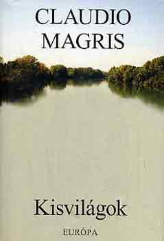 Claudio Magris - Kisvil�gok