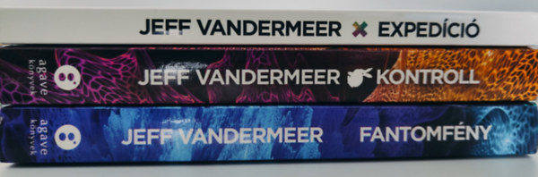 Jeff VanderMeer - Déli Végek-trilógia: / Expedíció / Kontroll / Fantomfény /