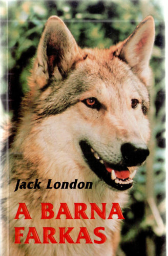 Jack London - A Barna Farkas s ms kutys trtnetek