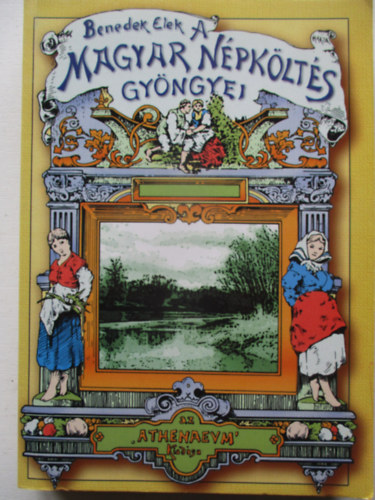 Benedek Elek - A magyar n�pk�lt�s gy�ngyei