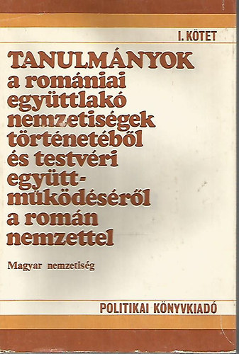 Bitay dn  (szerk.) - Tanulmnyok a romniai egyttlak nemzetisgek trtnetbl s ...