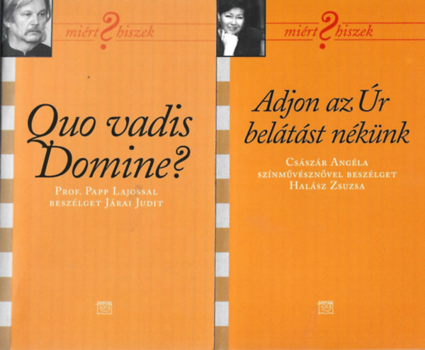 2 db k�nyv, Quo vadis Domine?, Adjon az �r bel�t�st n�k�nk