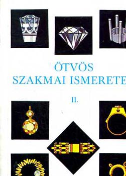 Varga László Pallai Sándor - Ötvös szakmai ismeretek II. (Szakmunkásképző iskolai tankönyv)