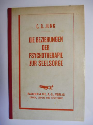 C. G. Jung - Die Beziehungen der Psychotherapie zur Seelsorge