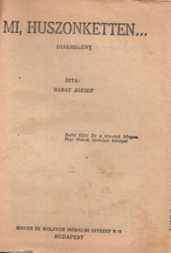 Dickens, Kosáryné Réz Lola Babay József - A magyar ifjúság könyvei - öt mű, egybekötve : Mi, huszonketten... + Diákélet + Copperfield Dávid + Diákélet + Selmeci diákok + Diákélet + Gimnazisták