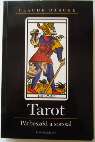 Claude Darche - Tarot-p�rbesz�d a sorssal