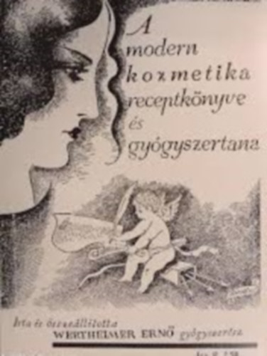 Wertheimer Ernő - A modern kozmetika receptkönyve és gyógyszertana