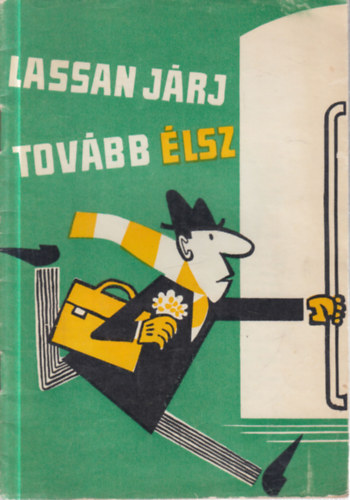 Lassan j�rj, tov�bb �lsz (K�zleked�sbiztons�gi oktat�f�zet)