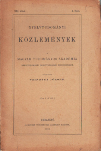 Szinnyei Jzsef - Nyelvtudomnyi Kzlemnyek - A Magyar Tudomnyos Akadmia nyelvtumnyi bizottsgnak megbzsbl  XLI. ktet 4. fzet
