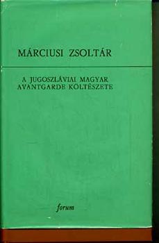 Dr. Bori-Dr. Juhsz.Dr. Szeli - Mrciusi zsoltr (a jugoszlviai magyar avantgarde kltszete)