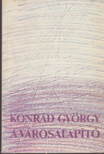 Konrd Gyrgy - A vrosalapt