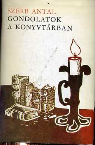 Szerb Antal - Gondolatok a knyvtrban
