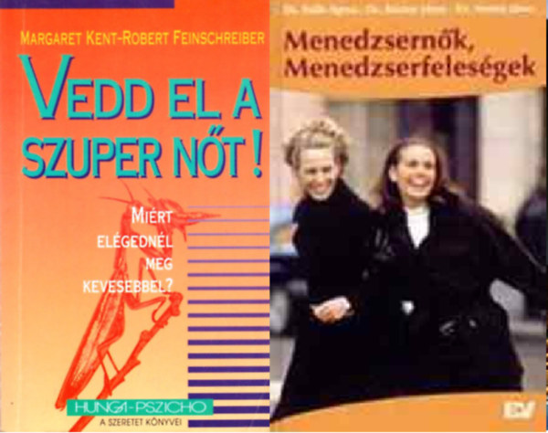 Dr.Vall-Dr.Brny-Dr.Nemes Kent-Feinschreiber - Vedd el a szuper nt! +  Menedzsernk, menedzserfelesgek ( 2 ktet )
