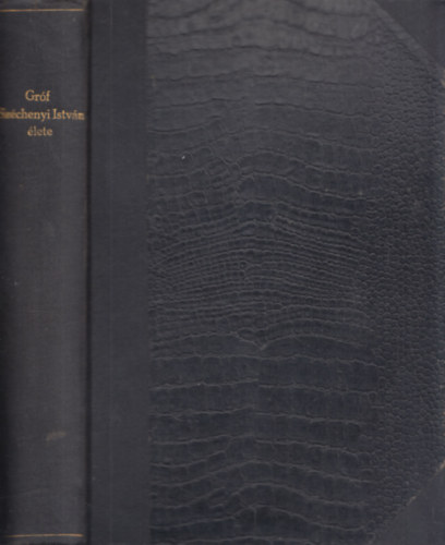 Friedreich Istv�n - Gr�f Sz�chenyi Istv�n �lete I.