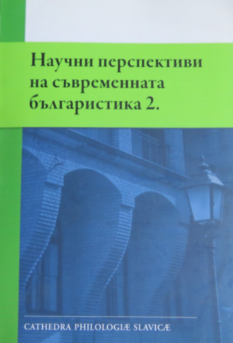 Dud�s M�ria-Menyh�rt Krisztina-Natalia Nyagolova szerk. - A mai bulgarisztika tudom�nyos perspekt�v�i 2.