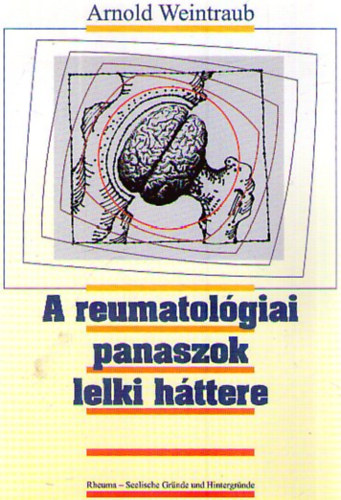 Arnold Weintraub - A reumatol�giai panaszok lelki h�ttere