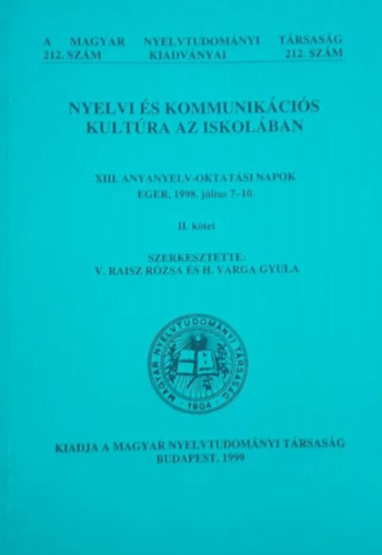 V. Raisz Rzsa s H. Varga Gyula  (szerk.) - Nyelvi s kommunikcis kultra az iskolban II.
