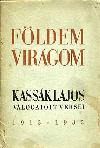 Kassk Lajos - Fldem virgom