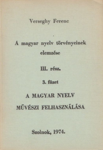 Verseghy Ferenc - A magyar nyelv t�rv�nyeinek elemz�se III. r�sz, 3. f�zet