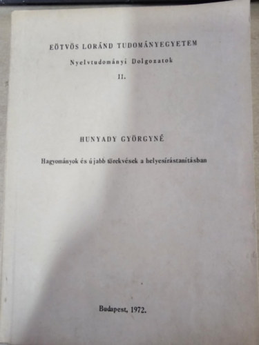 Hunyady Györgyné - Hagyományok és újabb törekvések a helyesírástanításban