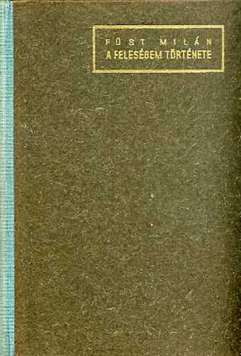 F�st Mil�n - A feles�gem t�rt�nete - St�rr kapit�ny feljegyz�sei