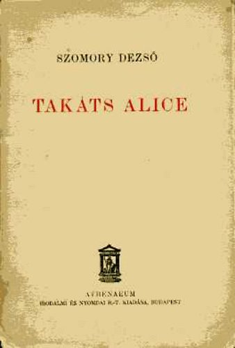 Szomory Dezs - Takts Alice