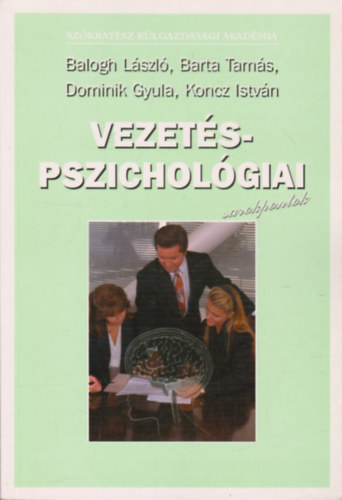 Balogh-Barta-Dominik-Koncz - Vezetspszicholgiai sarokpontok