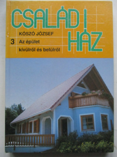 Ksz Jzsef - Csaldi hz 3.: Az plet kvlrl s bellrl
