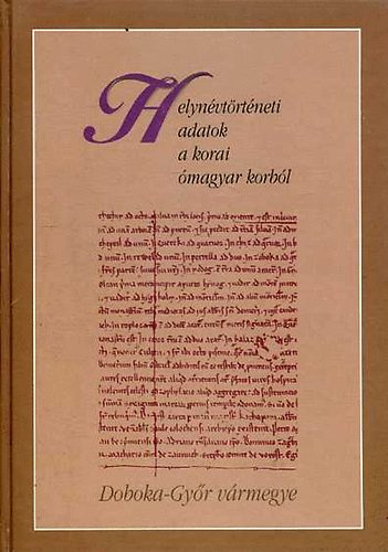 Hoffmann Istvn  (szerk.) - Helynvtrtneti adatok a korai magyar korbl 2.
